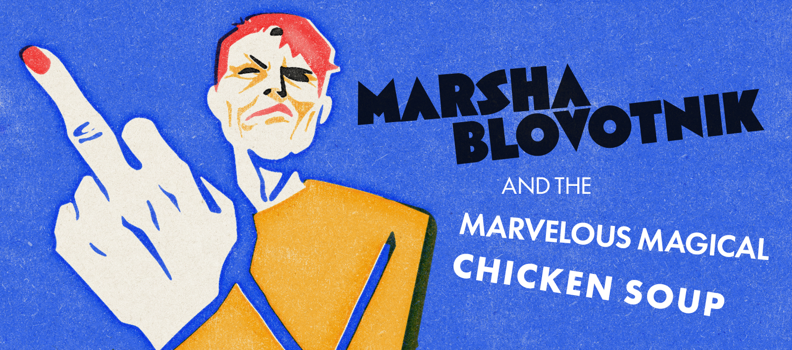 Marsha Blovotnik and the Marvelous Magical Chicken Soup